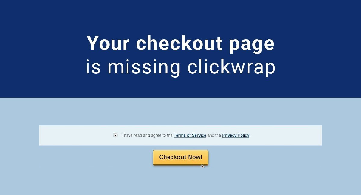 Your Checkout Page Is Missing Clickwrap