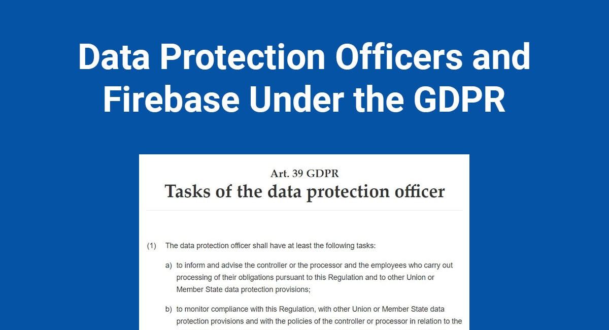 Data Protection Officers and Firebase Under the GDPR