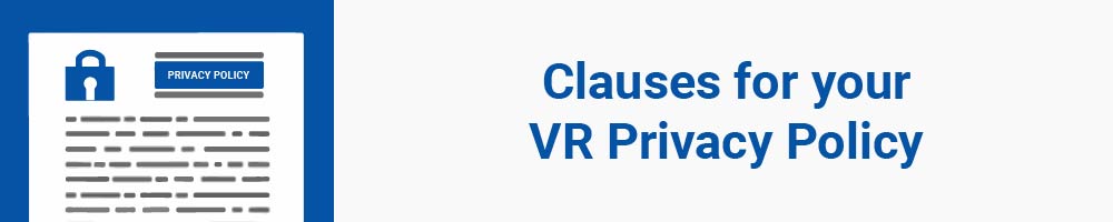 Clauses for your VR Privacy Policy