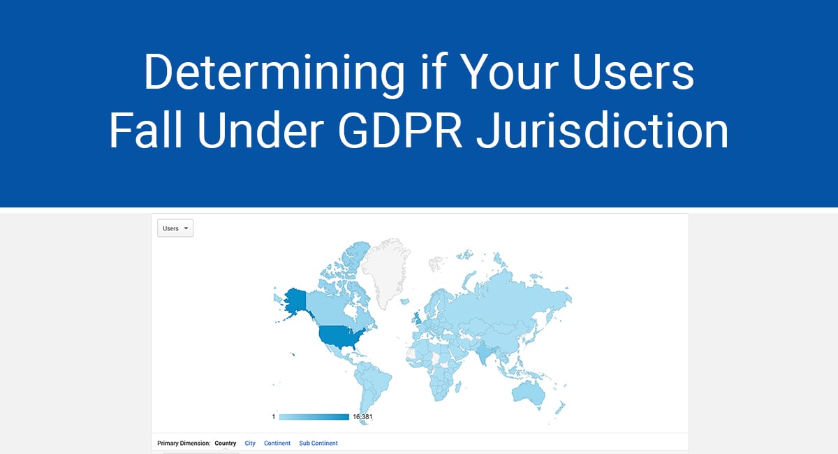 Determining if Your Users Fall Under GDPR Jurisdiction