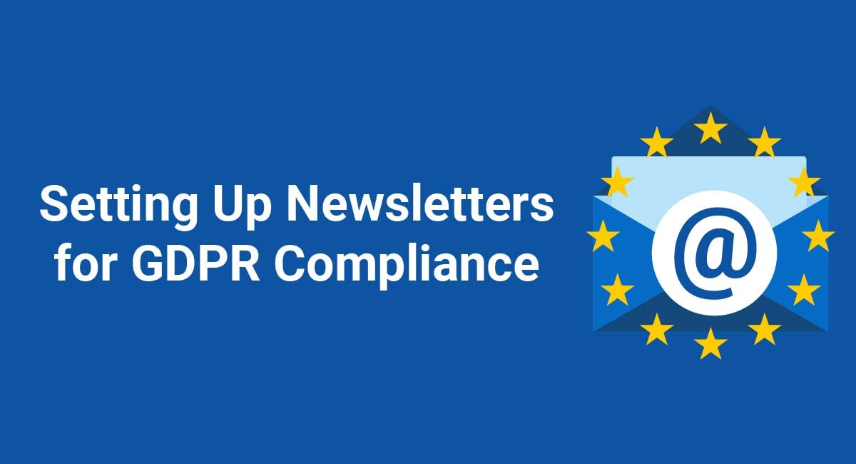 Setting Up Newsletters for GDPR Compliance