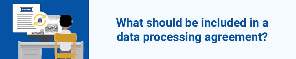 What should be included in a data processing agreement?