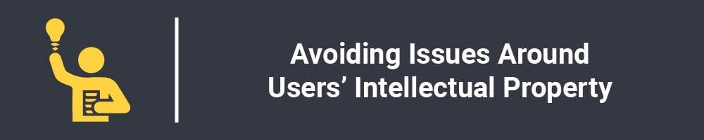 Avoiding Issues Around Users&#039; Intellectual Property