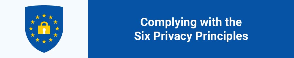 Complying with the Six Privacy Principles