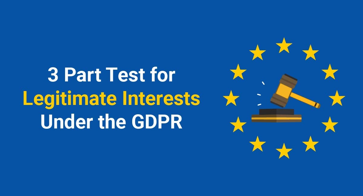 3 Part Test for Legitimate Interests Under the GDPR