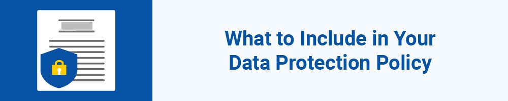 What to Include in Your Data Protection Policy