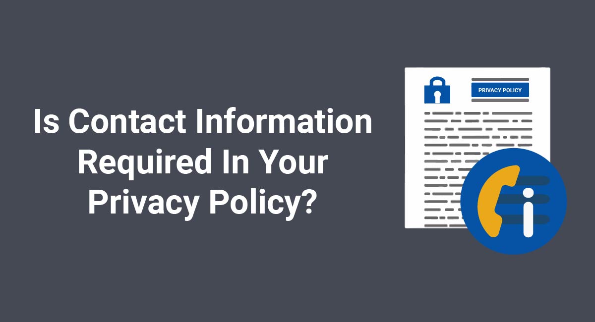 Is Contact Information Required In Your Privacy Policy?