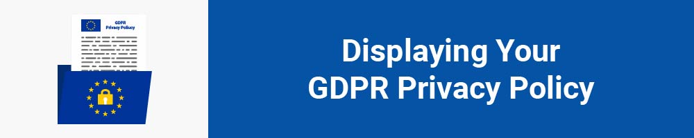 Displaying Your GDPR Privacy Policy
