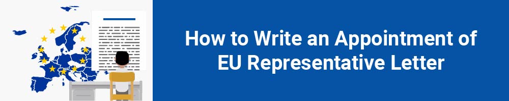 How to Write an Appointment of EU Representative Letter