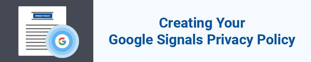 Creating Your Google Signals Privacy Policy