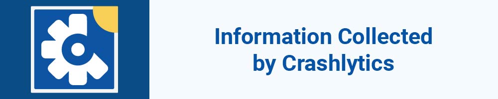 Information Collected by Crashlytics