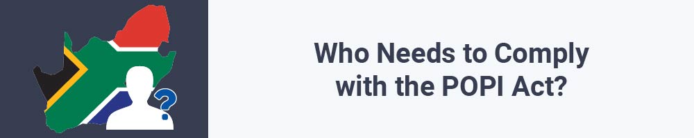 Who Needs to Comply with the POPI Act?