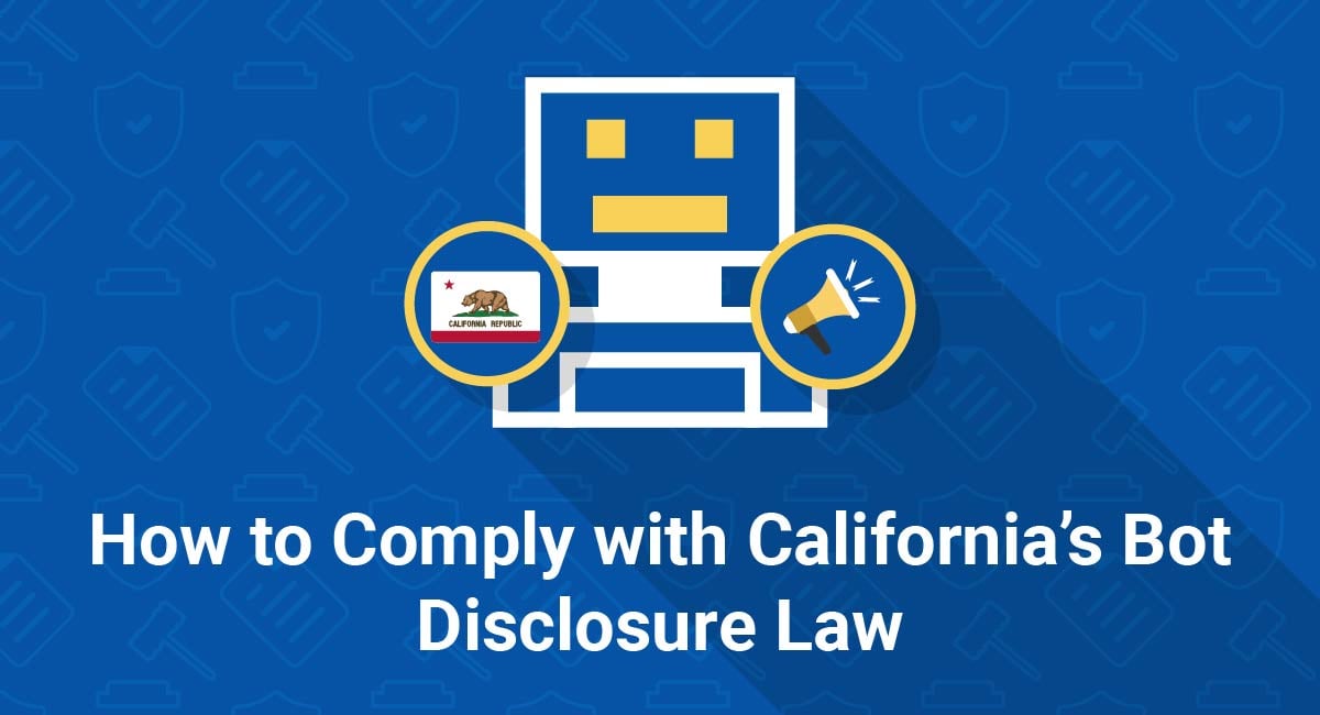 How to Comply with California's Bot Disclosure Law