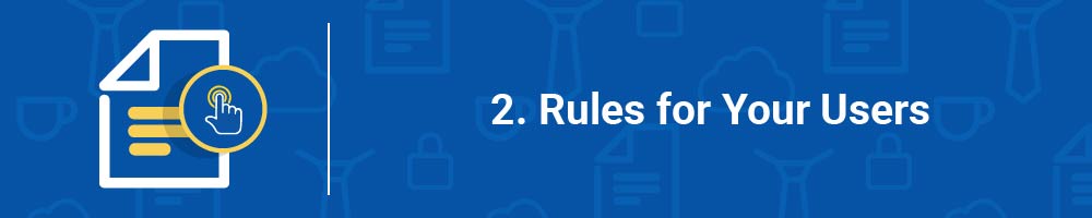 2. Rules for Your Users