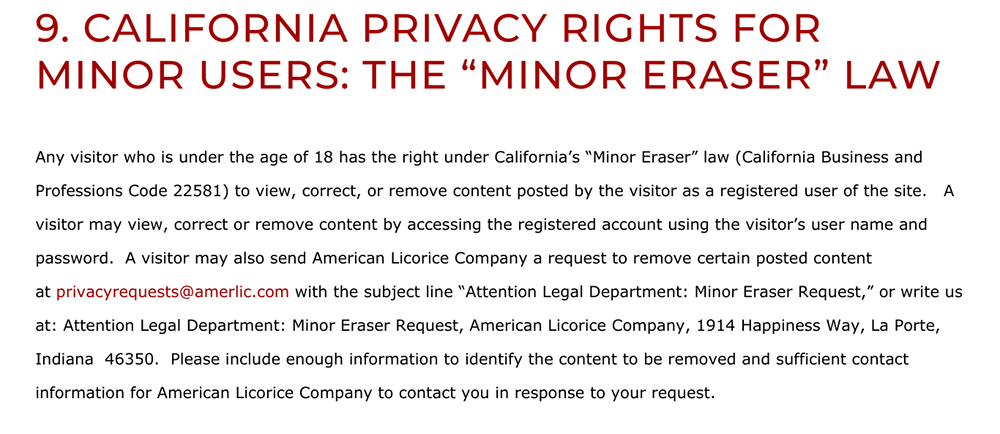 The American Licorice Company Privacy Policy: California Privacy Rights for Minor Users: The Minor Eraser Law clause