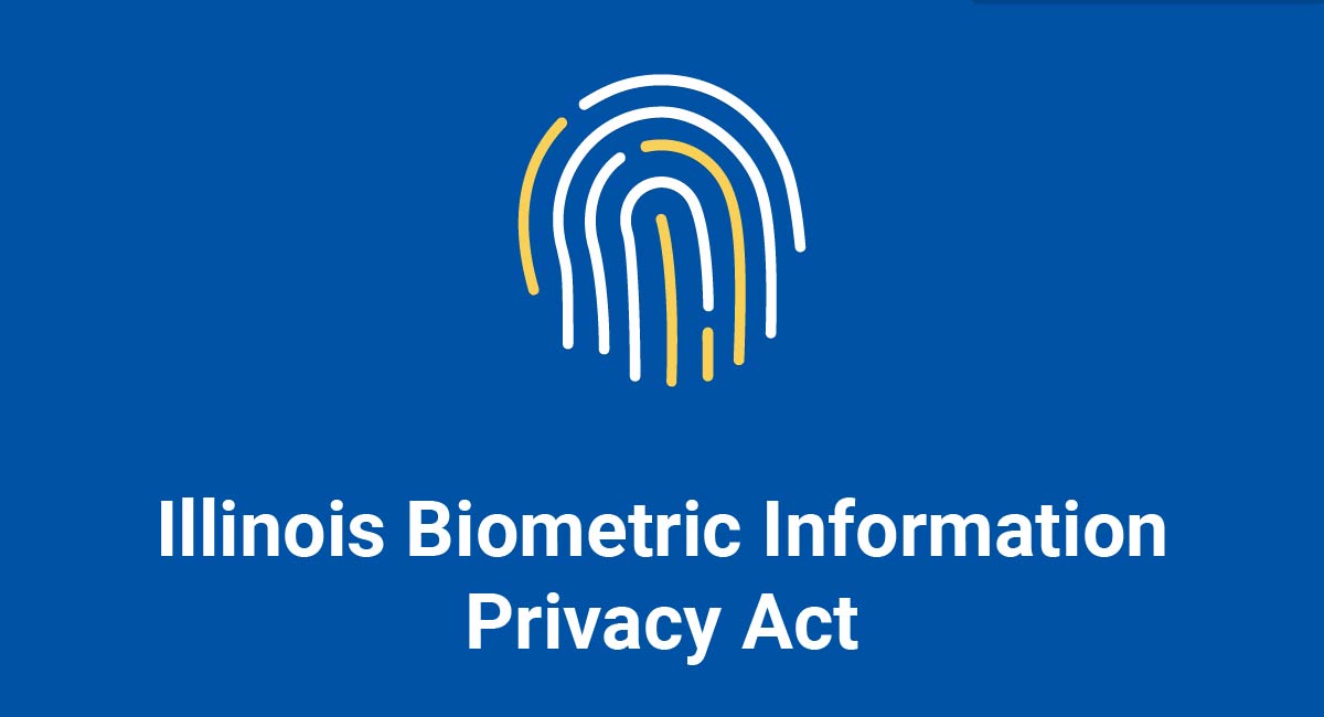 Image for: Illinois Biometric Information Privacy Act