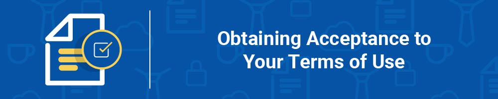 Obtaining Acceptance to Your Terms of Use