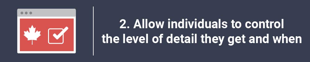 2. Allow individuals to control the level of detail they get and when