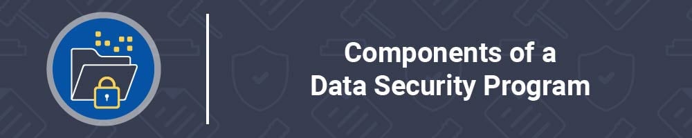 Components of a Data Security Program