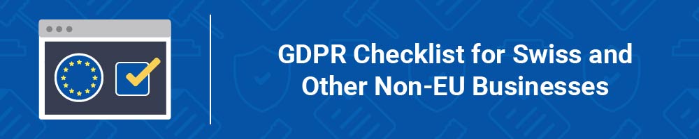 GDPR Checklist for Swiss and Other Non-EU Businesses