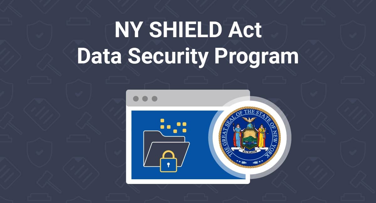 NY SHIELD Act: How to Implement a Data Security Program