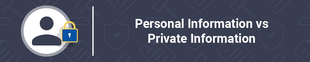 Personal Information vs Private Information