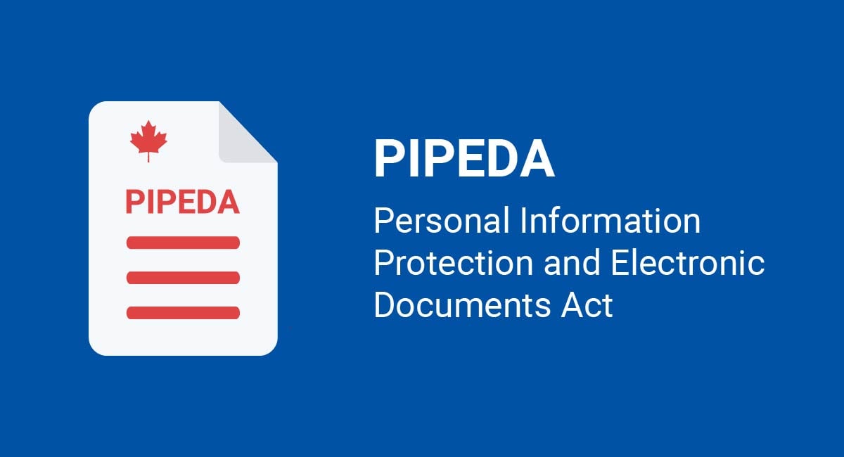PIPEDA: Personal Information Protection and Electronic Documents Act