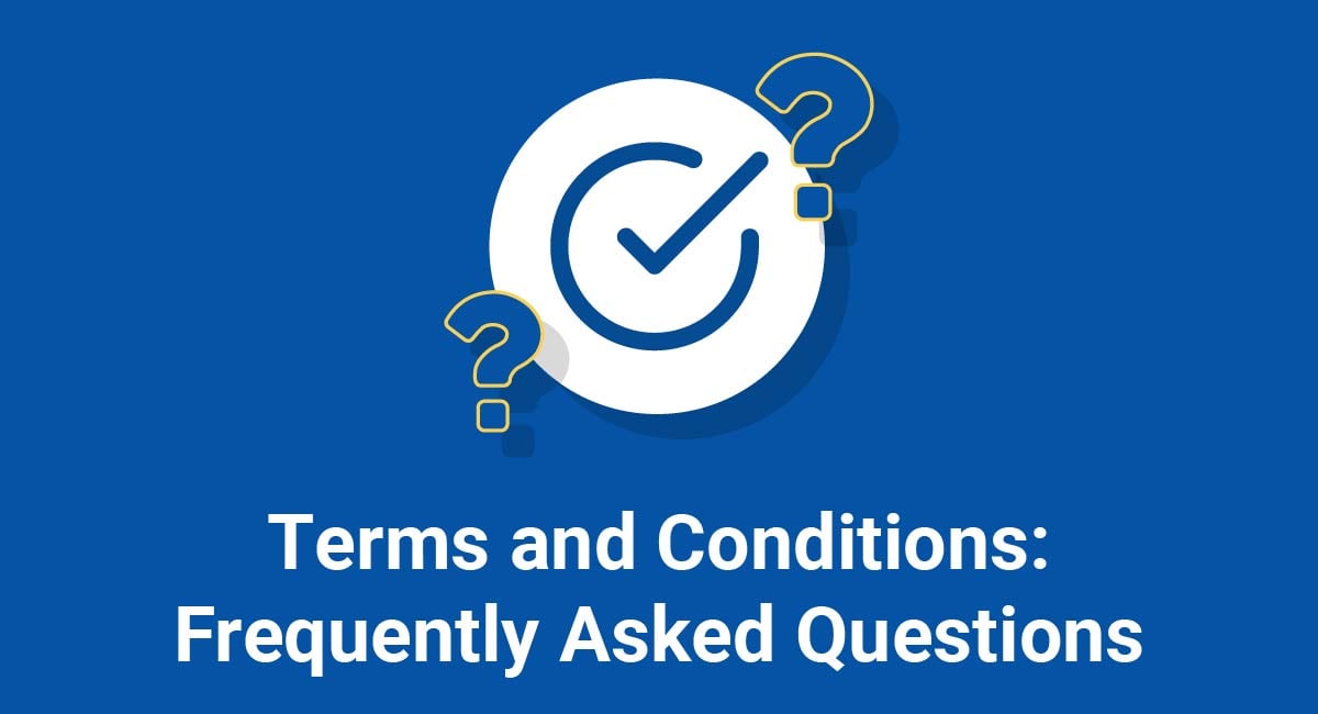 Terms and Conditions: Frequently Asked Questions