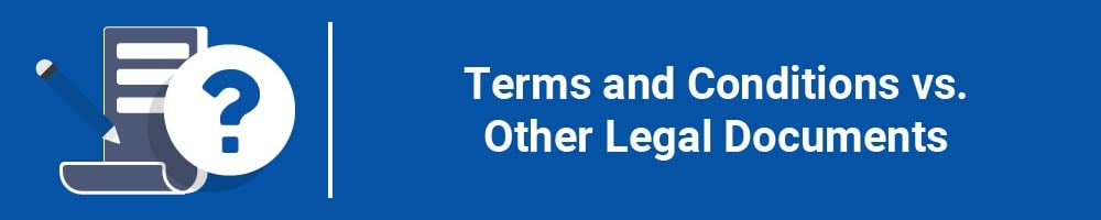 Terms and Conditions vs. Other Legal Documents