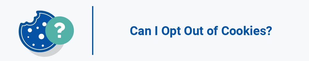 Can I Opt Out of Cookies?