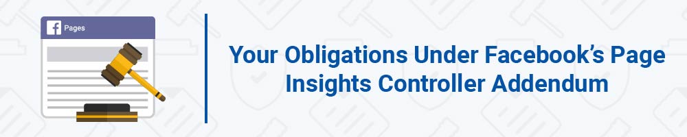 Your Obligations Under Facebook's Page Insights Controller Addendum