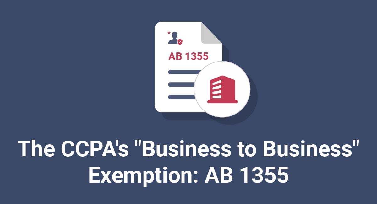 The CCPA/CPRA's "Business to Business" Exemption: AB 1355