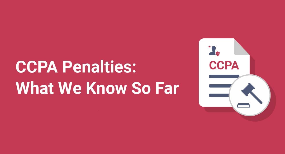 CCPA (CPRA) Penalties: What We Know So Far