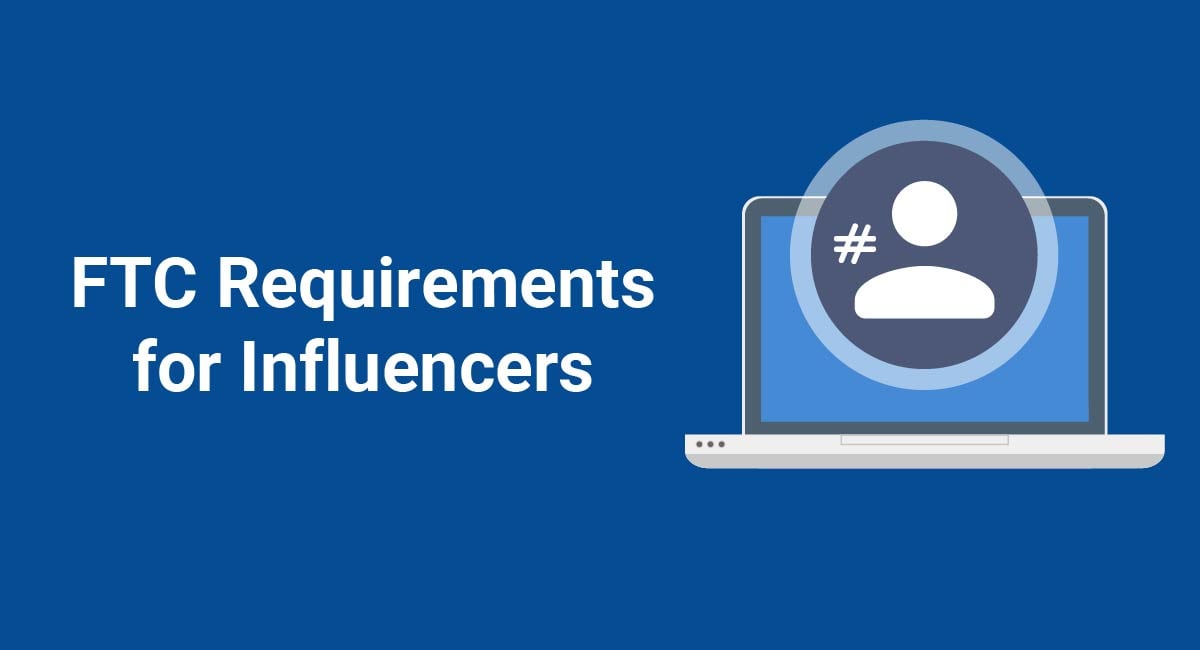 FTC Requirements for Influencers