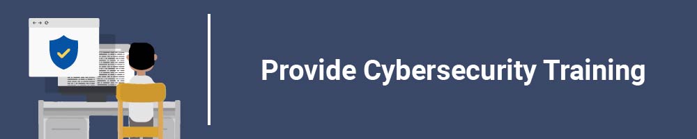 Provide Cybersecurity Training