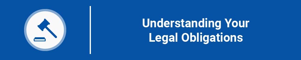 Understanding Your Legal Obligations