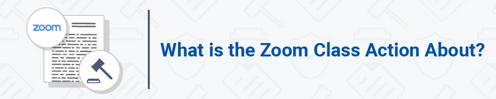 What is the Zoom Class Action About?