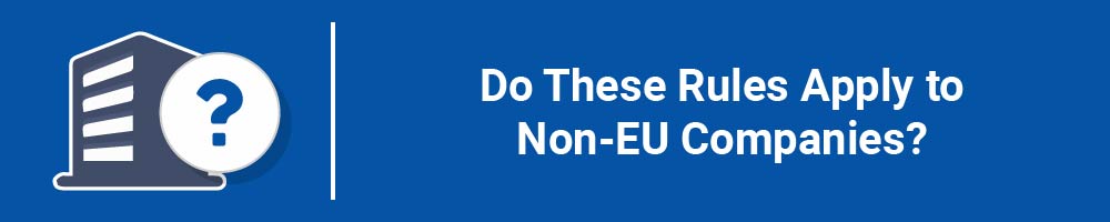 Do These Rules Apply to Non-EU Companies?