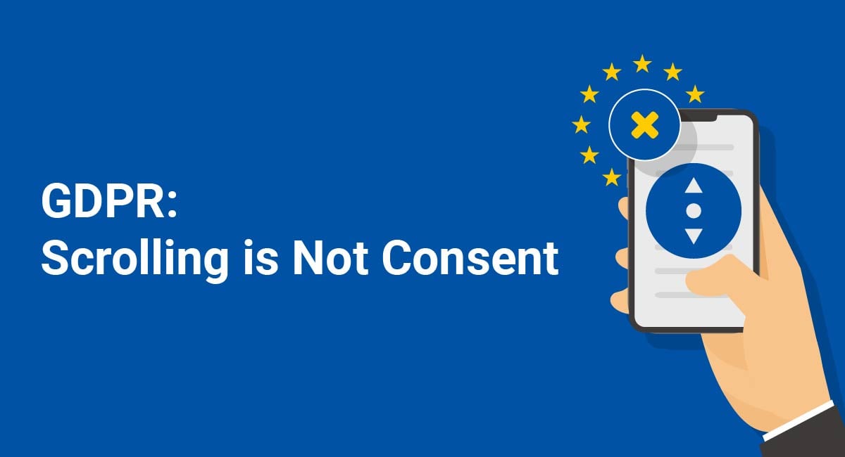 GDPR: Scrolling is Not Consent