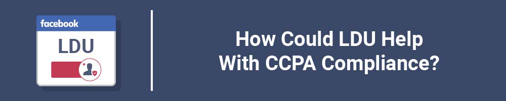 How Could LDU Help With CCPA Compliance?