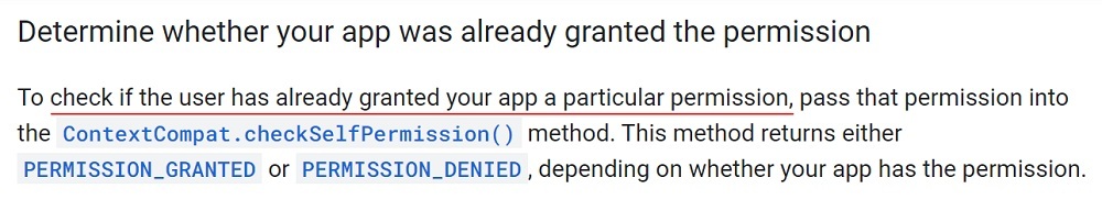 Android Developers Guides: Request App Permissions - Determine whether your app was already granted permission section