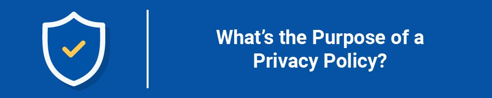 What's the Purpose of a Privacy Policy?