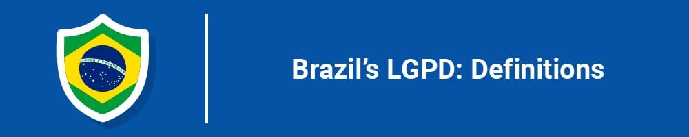 Brazil's LGPD: Definitions