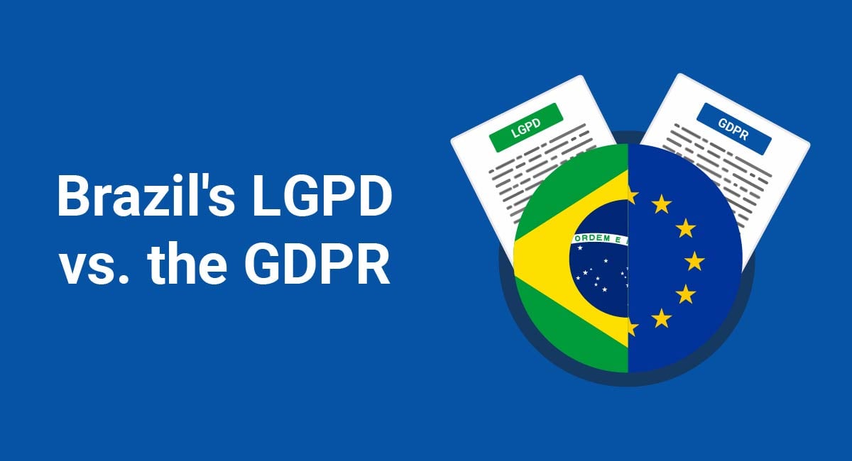 Brazil's LGPD vs. the GDPR