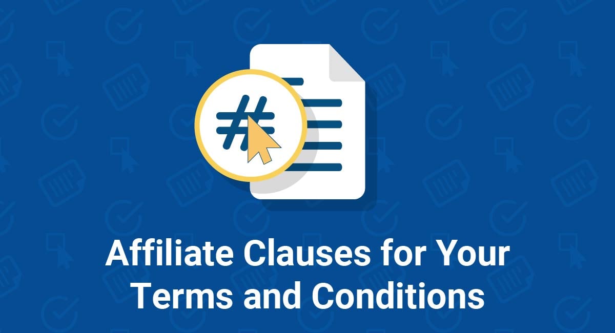 Affiliate Clauses for Your Terms and Conditions