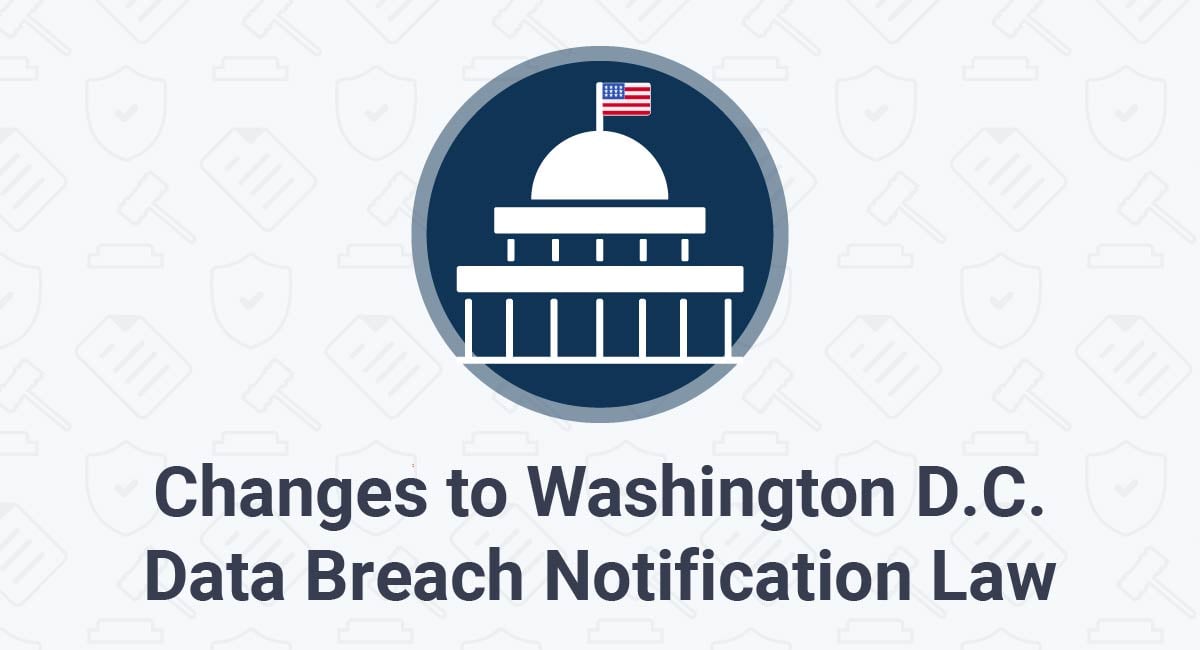 Changes to Washington D.C. Data Breach Notification Law