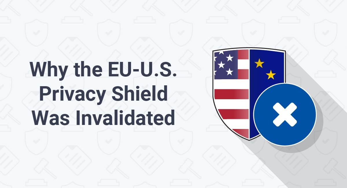 Why the EU-U.S. Privacy Shield Was Invalidated