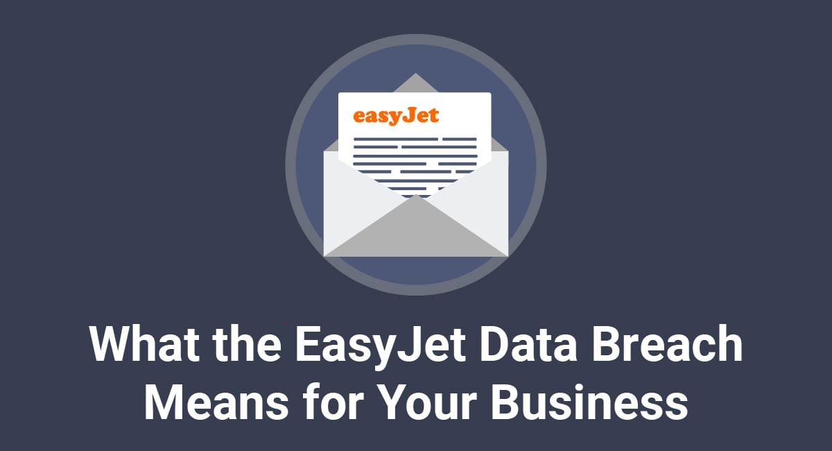 What the EasyJet Data Breach Means for Your Business