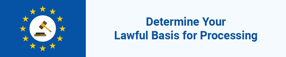 Determine Your Lawful Basis for Processing