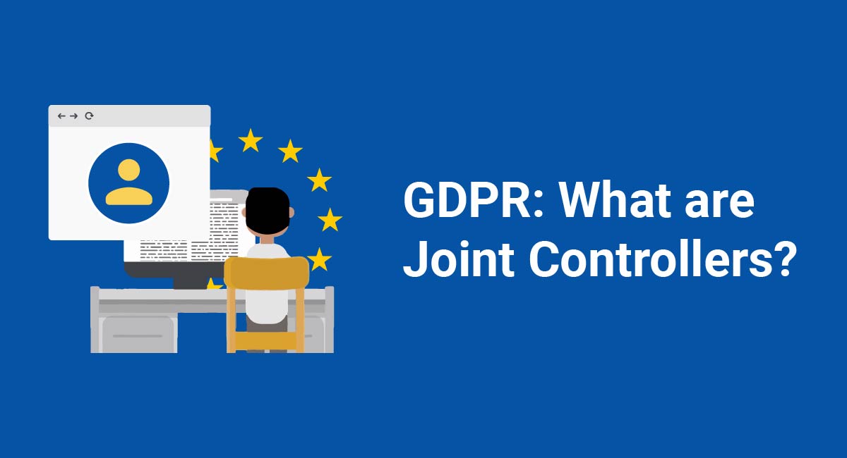 GDPR: What are Joint Controllers?